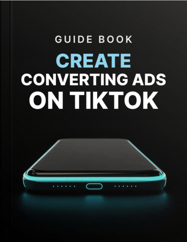 THE TIKTOK ADS GUIDE TO  CREATING CONVERTING ADS - Image 6